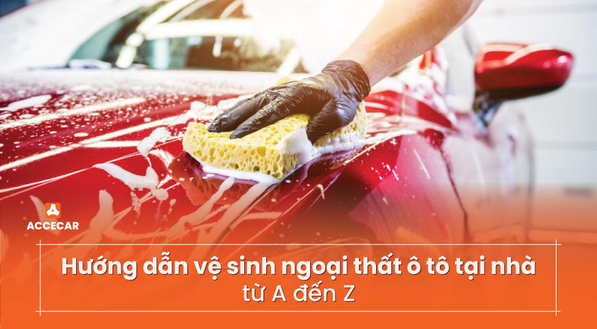 Hướng dẫn vệ sinh ngoại thất ô tô tại nhà từ A đến Z 8 Vệ sinh ngoại thất ô tô